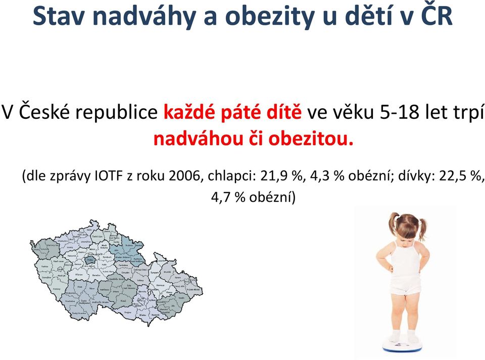 nadváhou či obezitou.