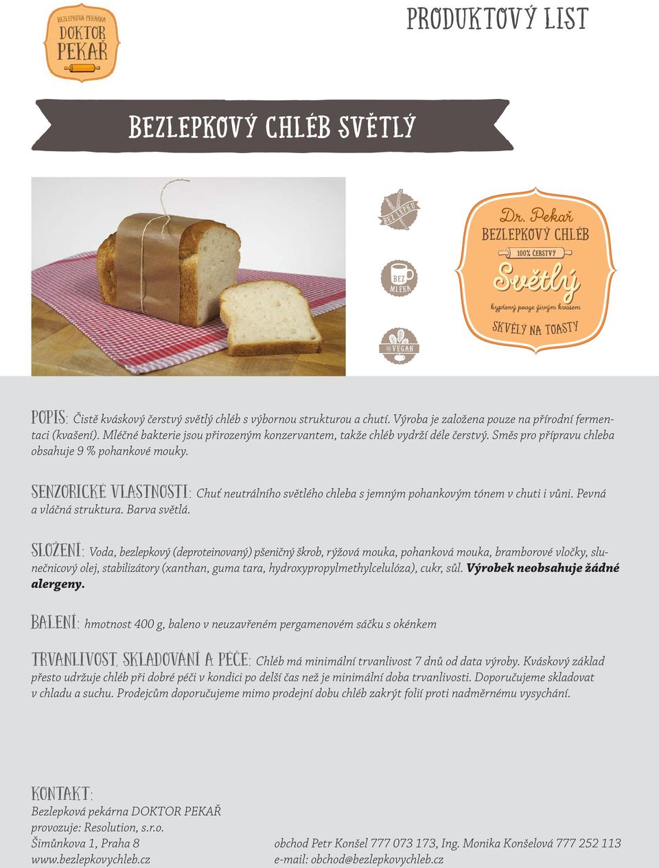 SENZORICKÉ VLASTNOSTI: Chuť neutrálního světlého chleba s jemným pohankovým tónem v chuti i vůni. Pevná a vláčná struktura. Barva světlá.