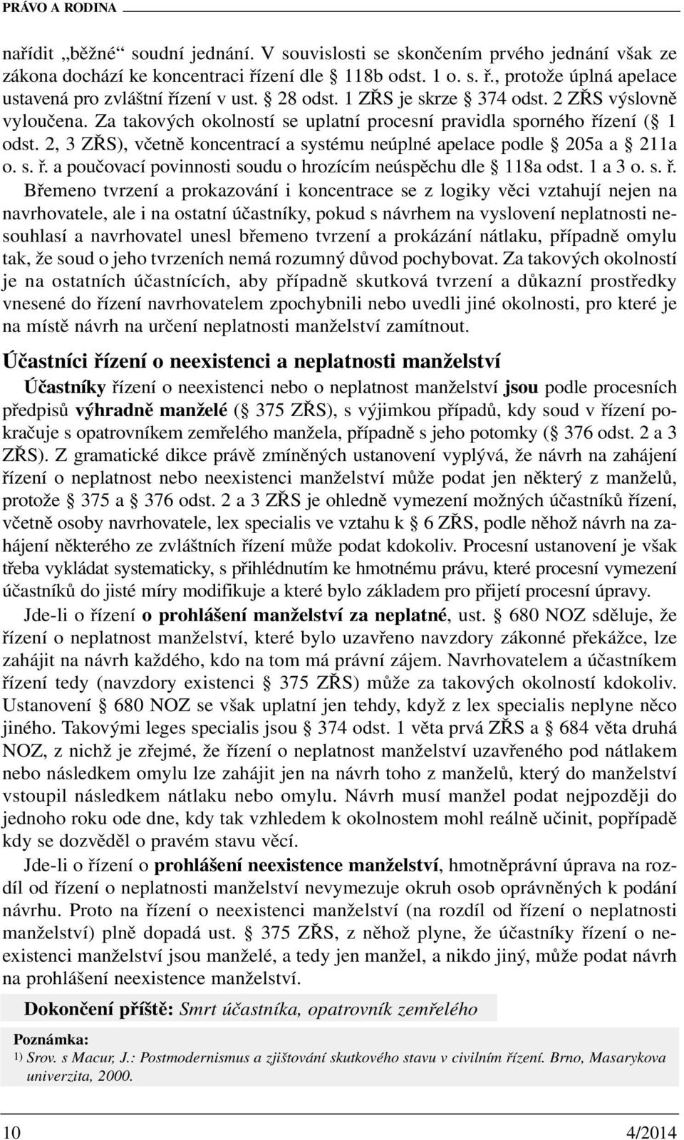 2, 3 ZŘS), včetně koncentrací a systému neúplné apelace podle 205a a 211a o. s. ř.