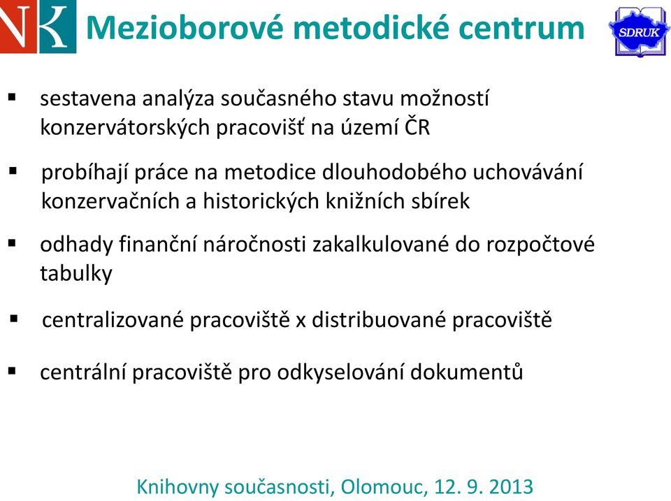 historických knižních sbírek odhady finanční náročnosti zakalkulované do rozpočtové tabulky