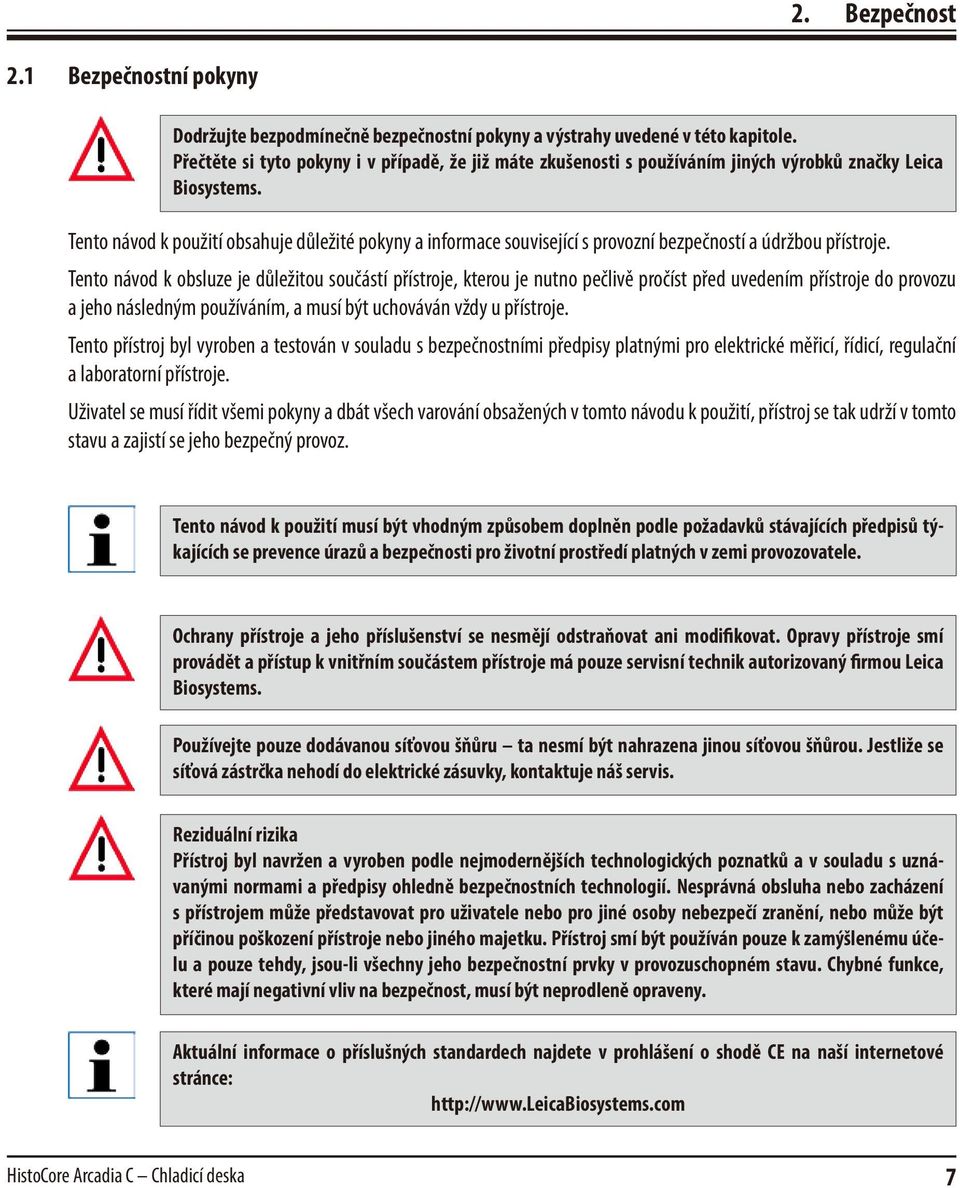 Tento návod k použití obsahuje důležité pokyny a informace související s provozní bezpečností a údržbou přístroje.