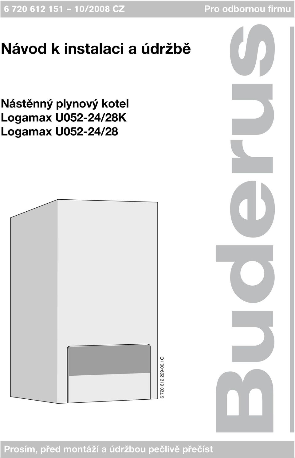 Logamax U052-24/28K Logamax U052-24/28 6 720 612
