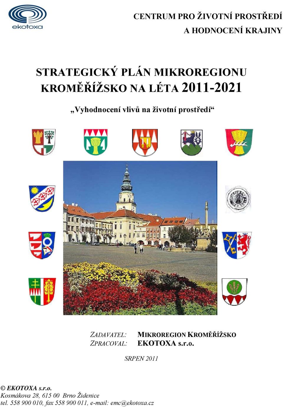 prostředí ZADAVATEL: ZPRACOVAL: MIKROREGION KROMĚŘÍŽSKO SRPEN 2011