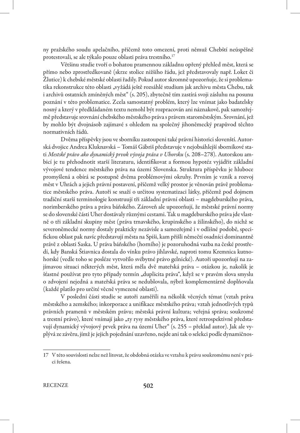 Loket či Žlutice) k chebské městské oblasti řadily.
