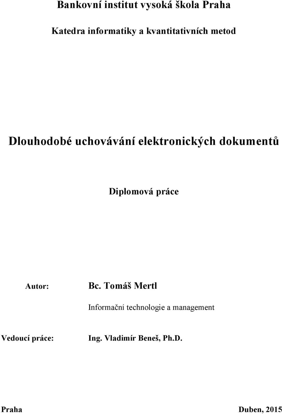 dokumentů Diplomová práce Autor: Bc.