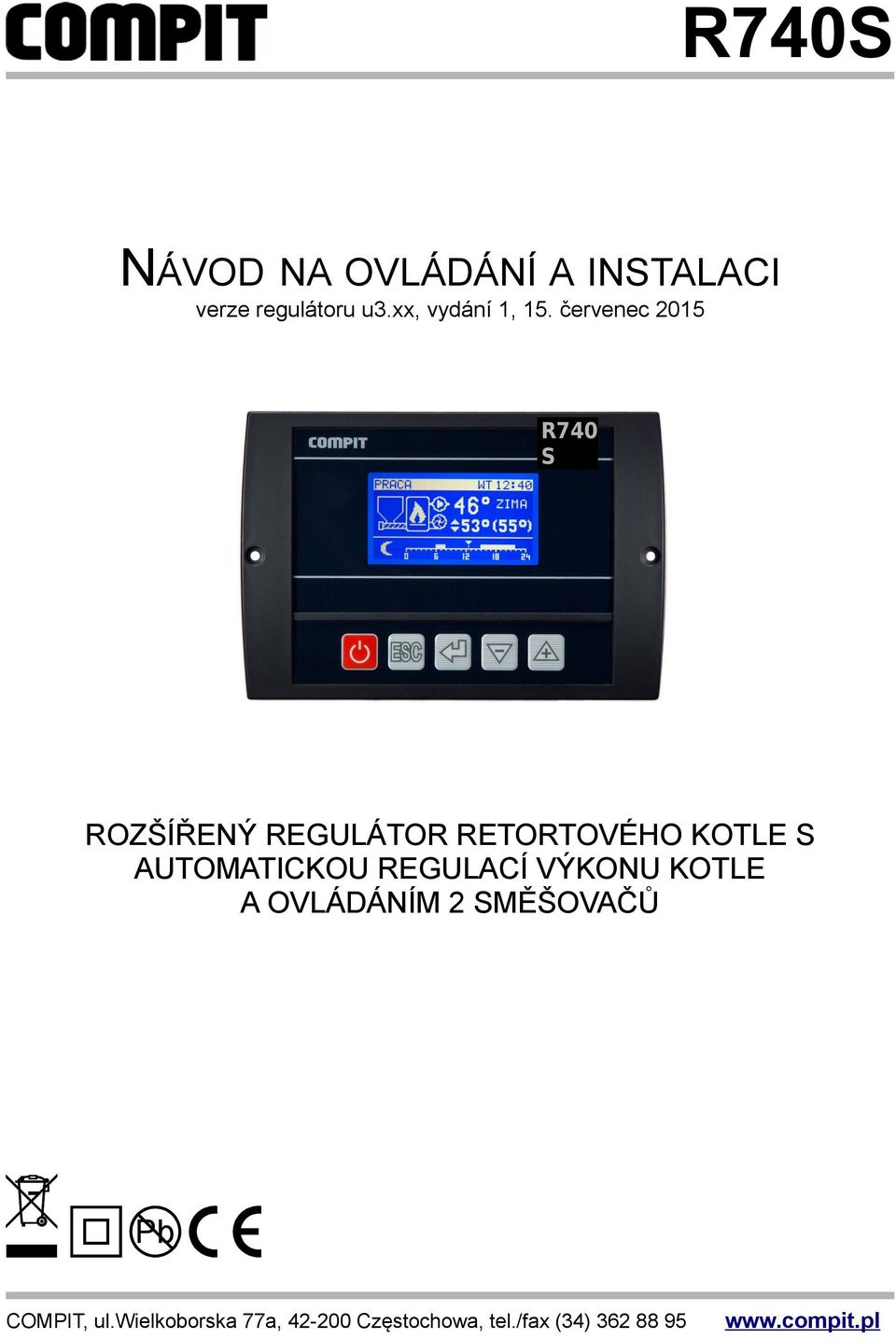 červenec 2015 R740 S ROZŠÍŘENÝ REGULÁTOR RETORTOVÉHO KOTLE S