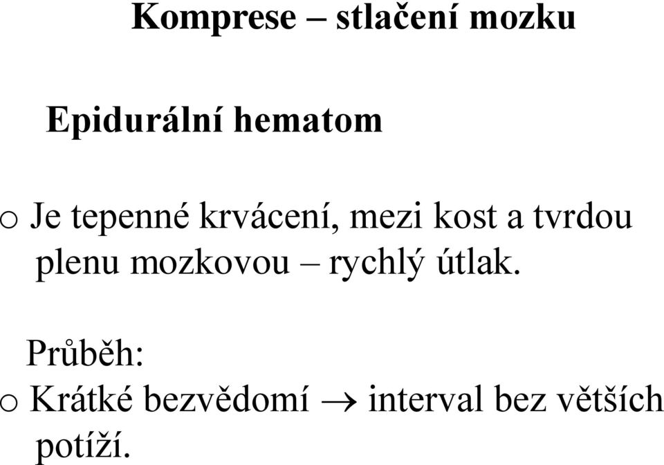 plenu mozkovou rychlý útlak.