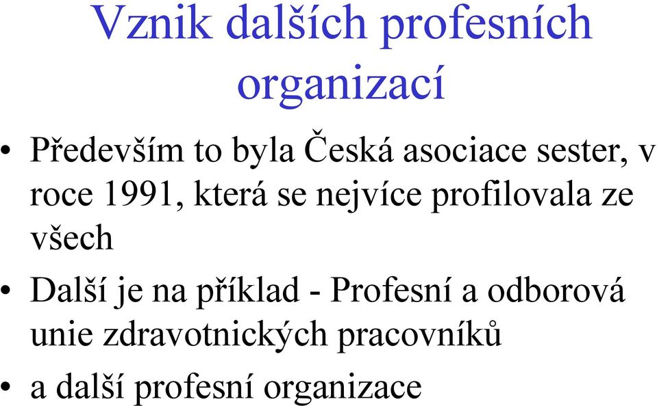 profilovala ze všech Další je na příklad - Profesní a