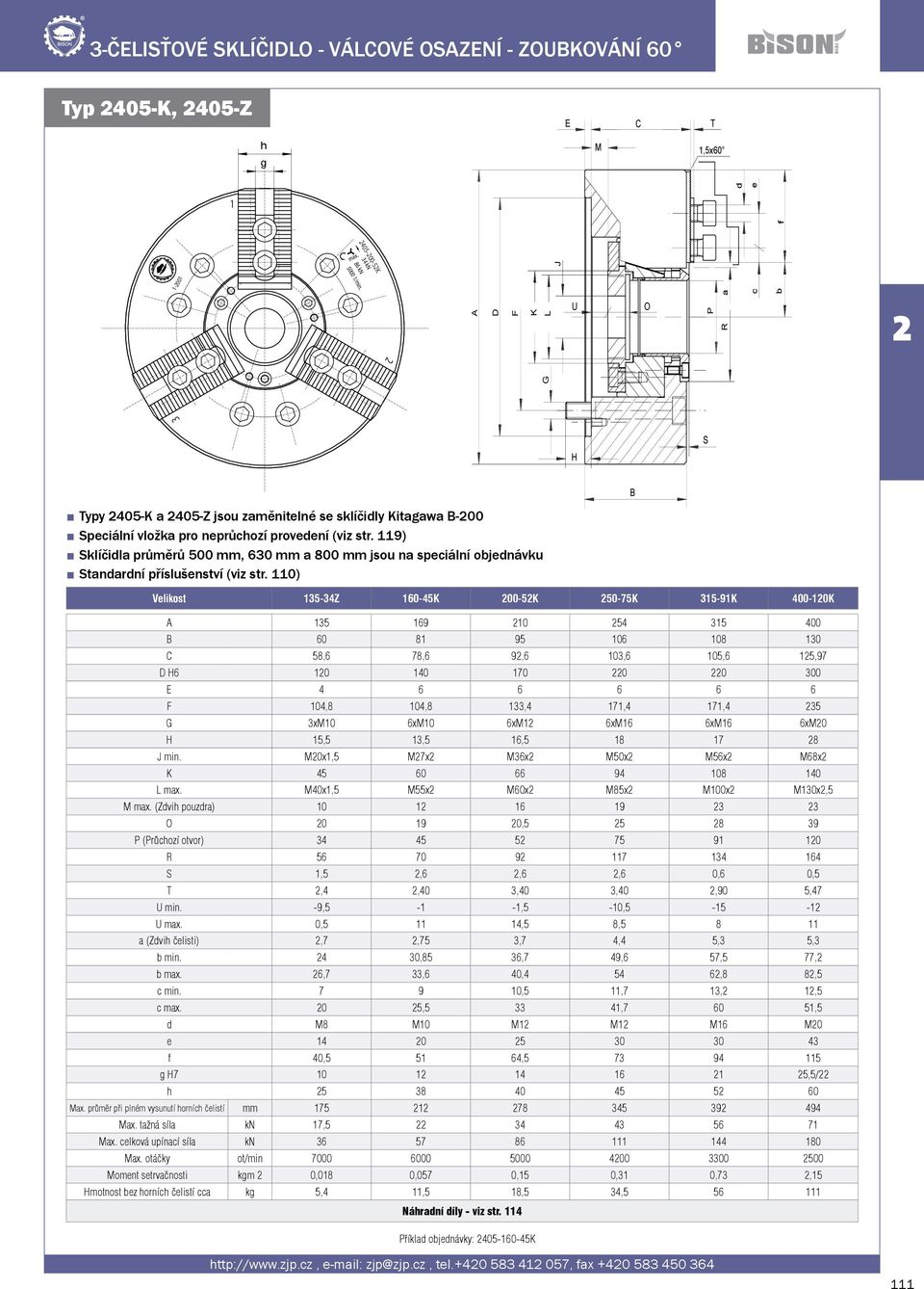 119) Sklíčidla průměrů 500 mm, 630 mm a 800 mm jsou na speciální objednávku Standardní příslušenství (viz str.
