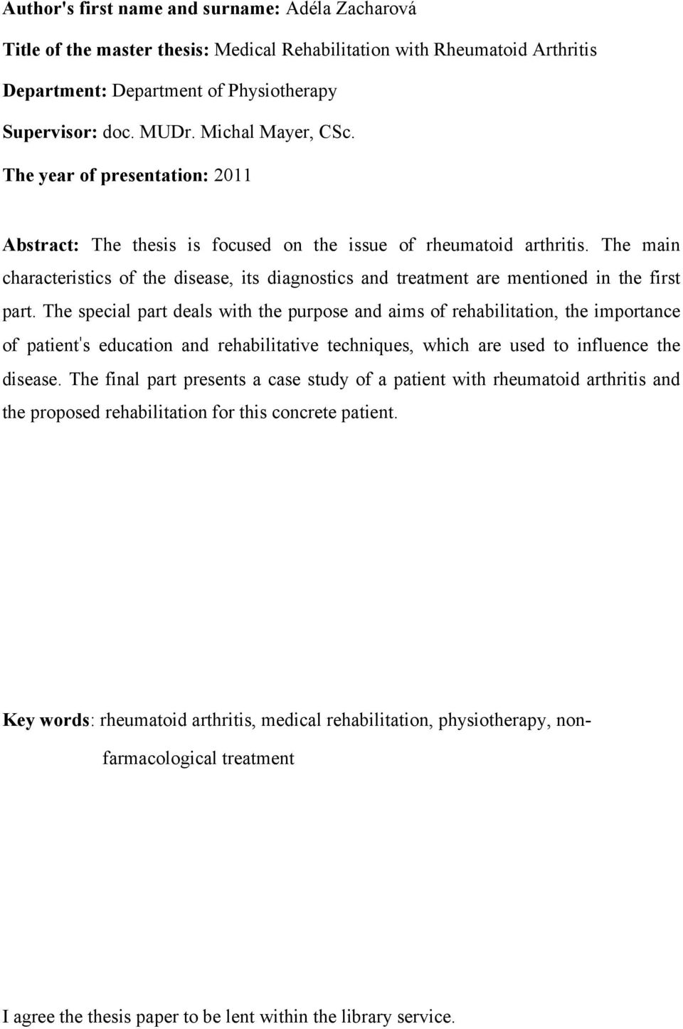 The main characteristics of the disease, its diagnostics and treatment are mentioned in the first part.