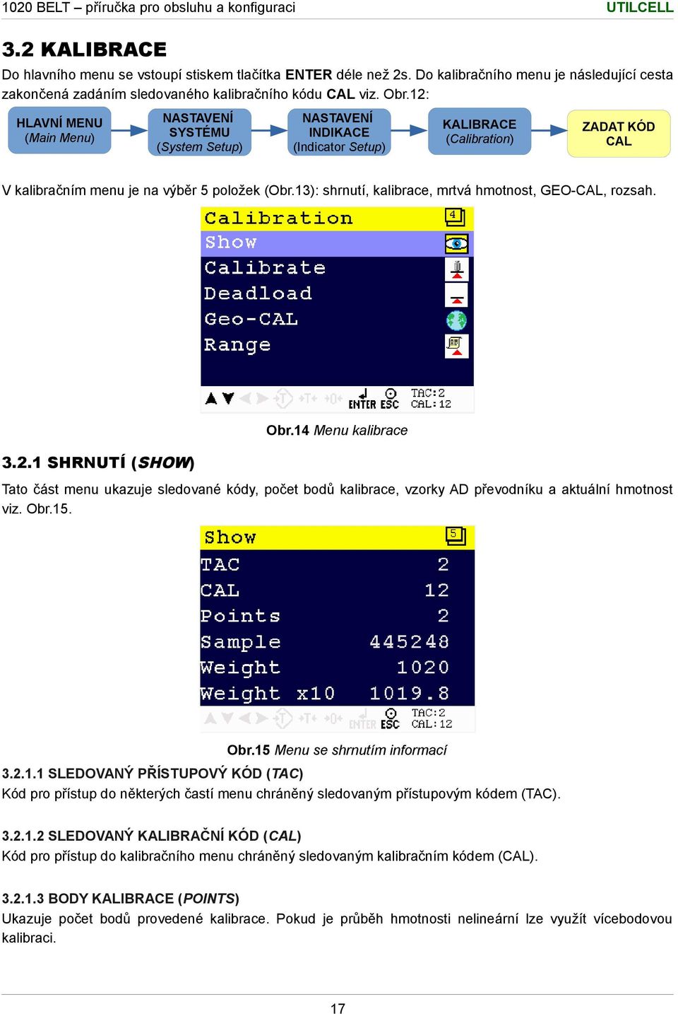 13): shrnutí, kalibrace, mrtvá hmotnost, GEO-CAL, rozsah. Obr.14 Menu kalibrace 3.2.