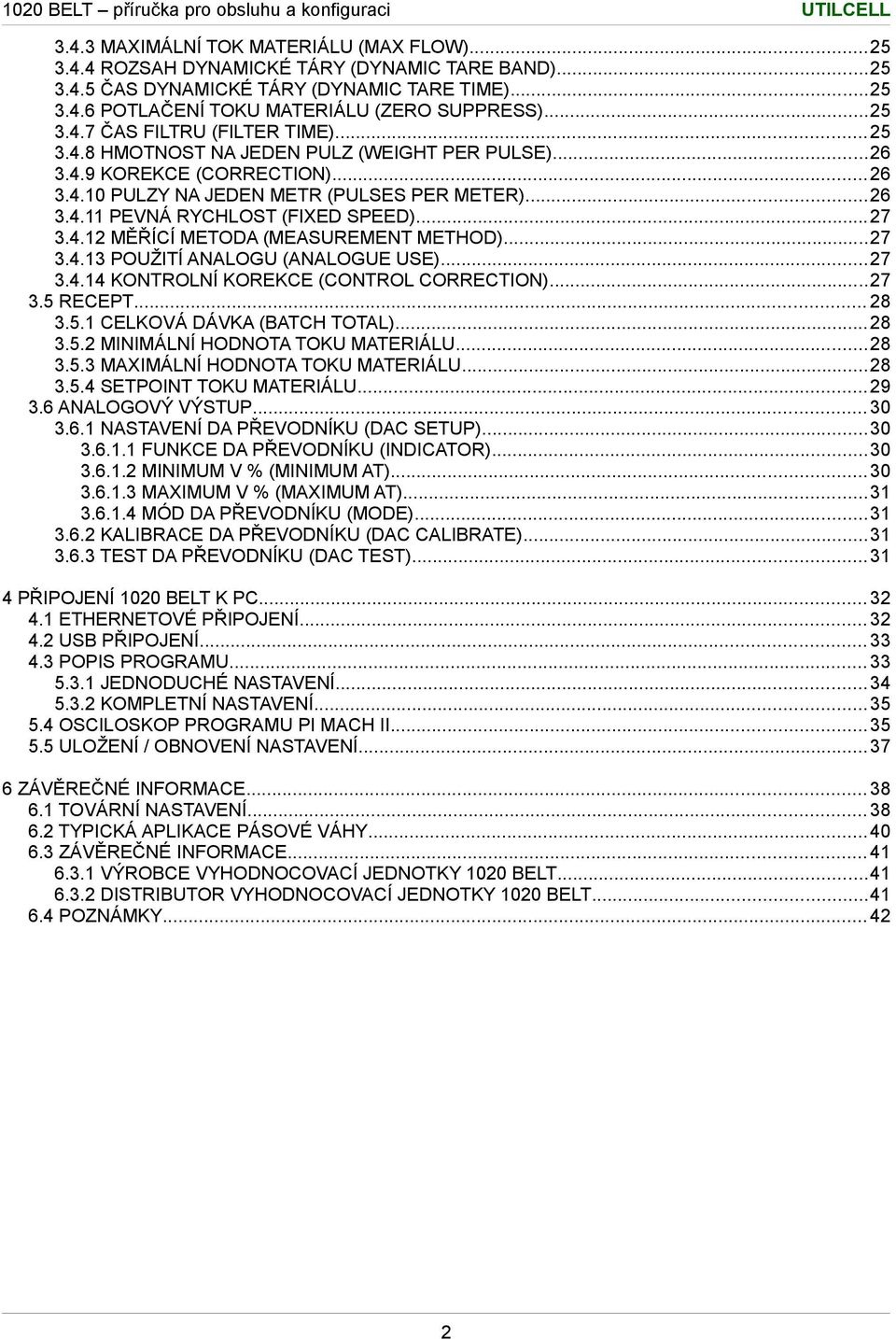 .. 27 3.4.12 MĚŘÍCÍ METODA (MEASUREMENT METHOD)...27 3.4.13 POUŽITÍ ANALOGU (ANALOGUE USE)...27 3.4.14 KONTROLNÍ KOREKCE (CONTROL CORRECTION)...27 3.5 RECEPT... 28 3.5.1 CELKOVÁ DÁVKA (BATCH TOTAL).