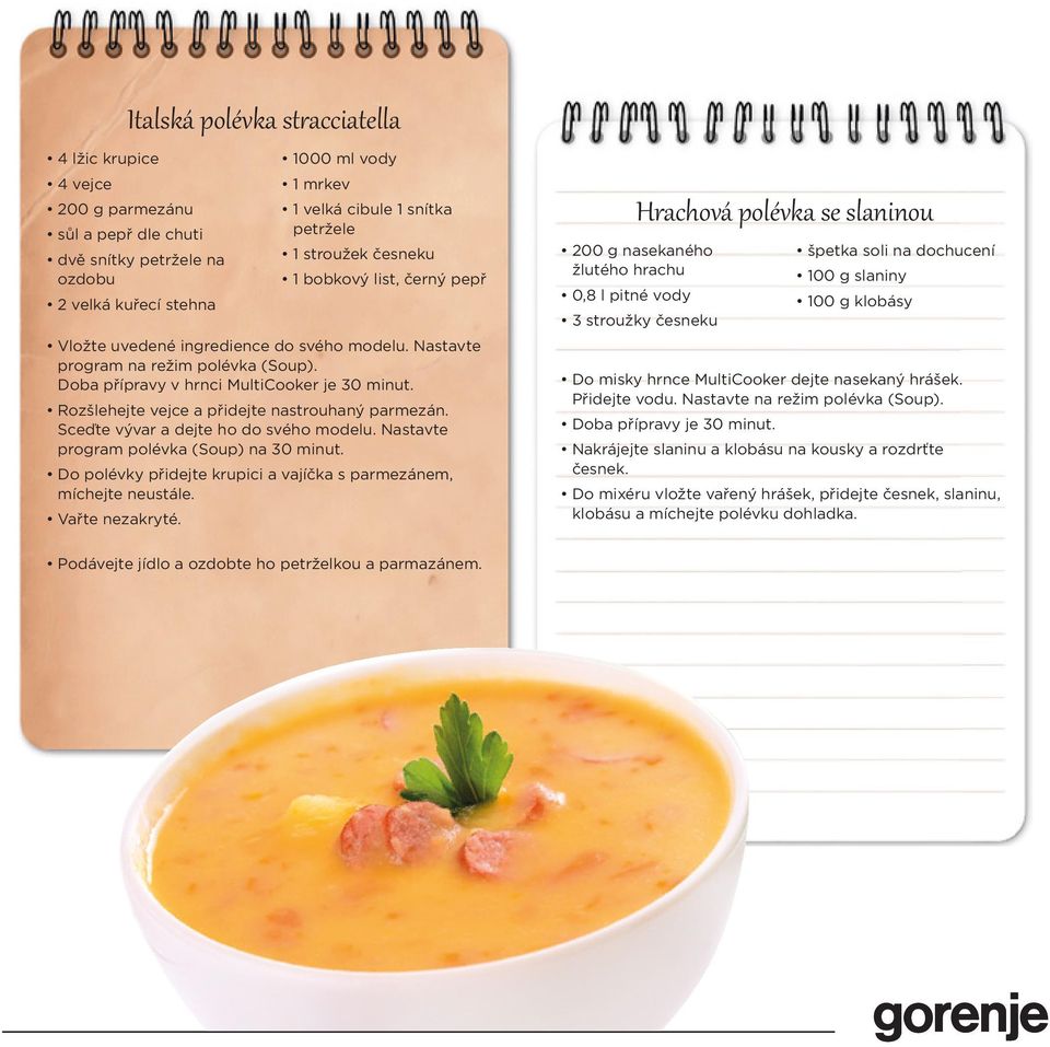 Rozšlehejte vejce a přidejte nastrouhaný parmezán. Sceďte vývar a dejte ho do svého modelu. Nastavte program polévka (Soup) na 30 minut.