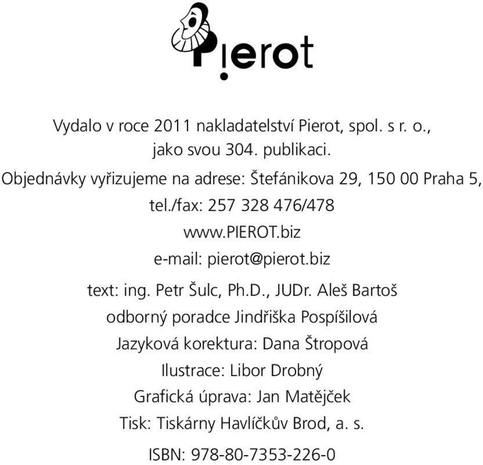 biz e-mail: pierot@pierot.biz text: ing. Petr Šulc, Ph.D., JUDr.