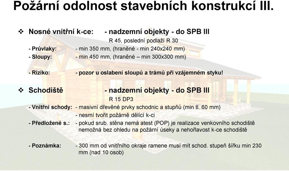 300x300 mm) - Riziko: - pozor u oslabení sloupů a trámů při vzájemném styku!