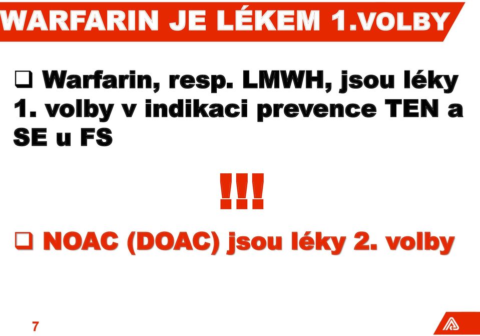 LMWH, jsou léky 1.