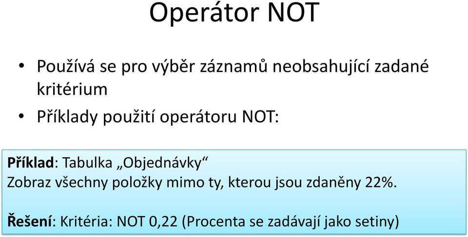 Objednávky Zobraz všechny položky mimo ty, kterou jsou zdaněny