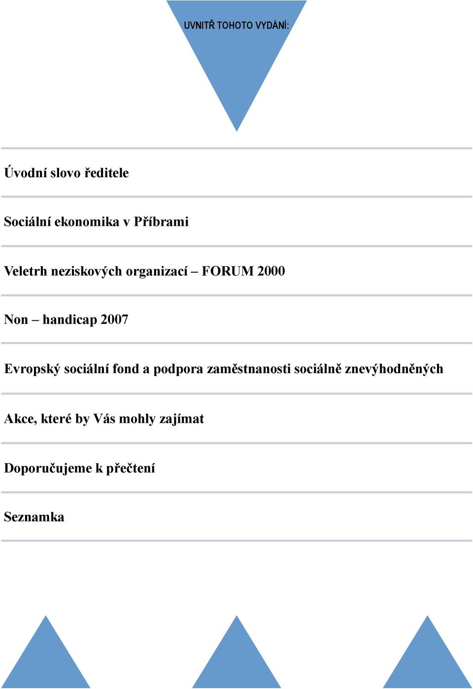2007 Evropsky socia lnı fond a podpora zamestnanosti socia lne