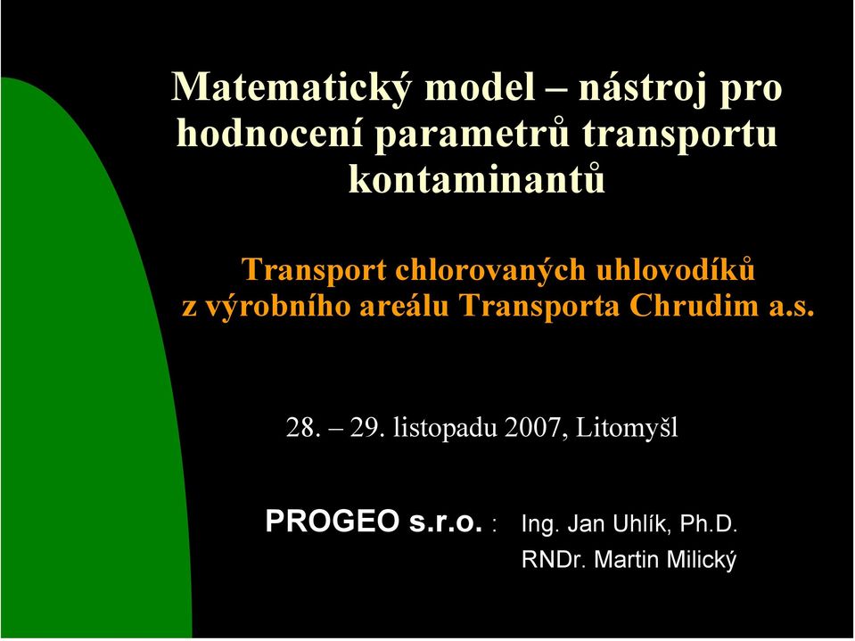 výrobního areálu Transporta Chrudim a.s. 28. 29.