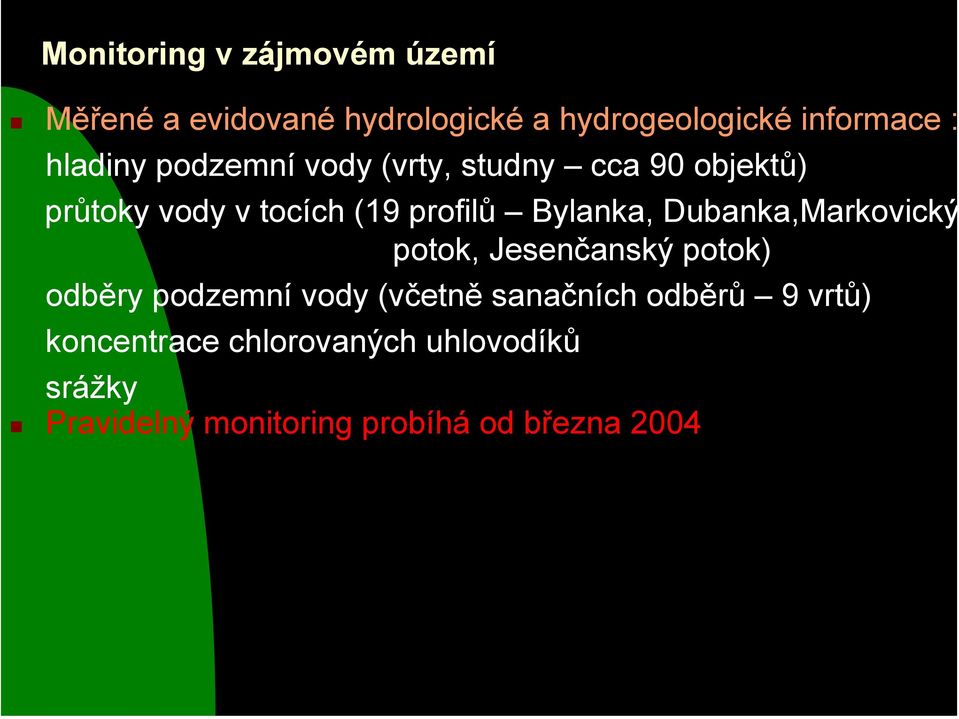 Bylanka, Dubanka,Markovický potok, Jesenčanský potok) odběry podzemní vody (včetně