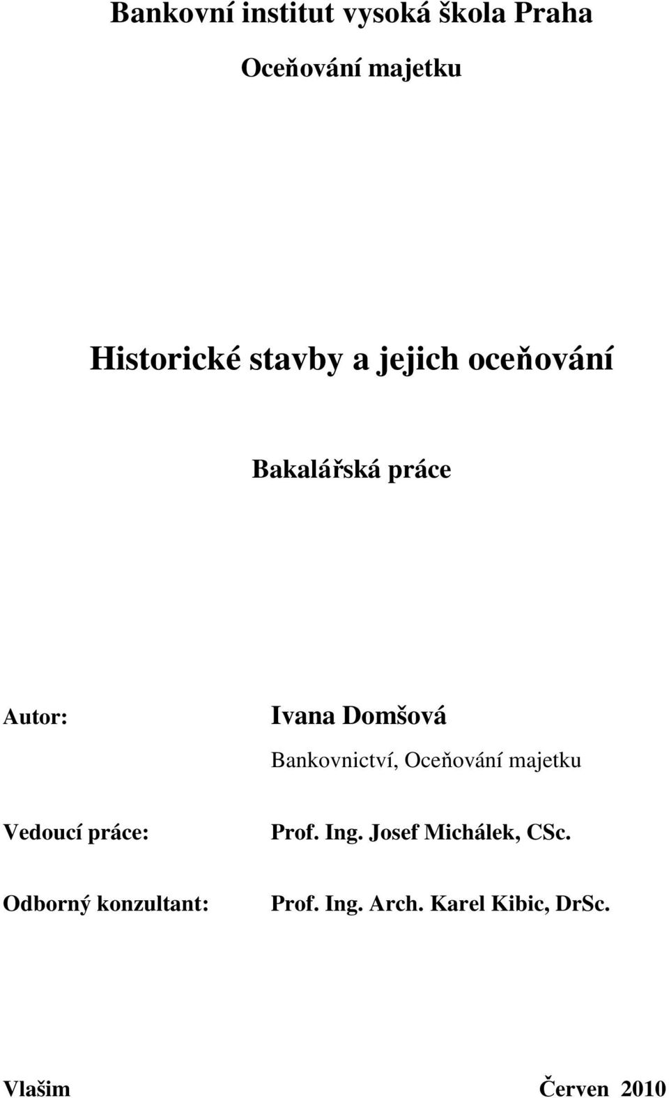 Bankovnictví, Oceňování majetku Vedoucí práce: Prof. Ing.