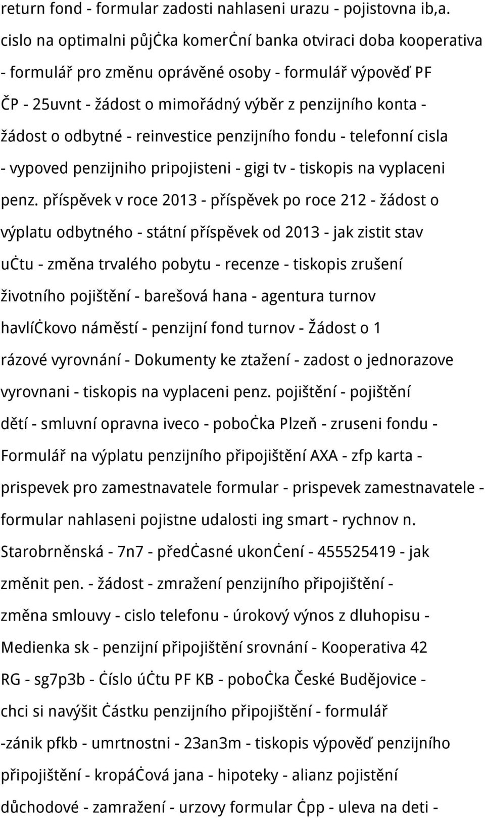 odbytné - reinvestice penzijního fondu - telefonní cisla - vypoved penzijniho pripojisteni - gigi tv - tiskopis na vyplaceni penz.