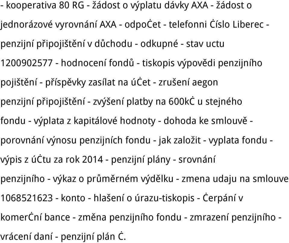 výplata z kapitálové hodnoty - dohoda ke smlouvě - porovnání výnosu penzijních fondu - jak založit - vyplata fondu - výpis z účtu za rok 2014 - penzijní plány - srovnání penzijního -