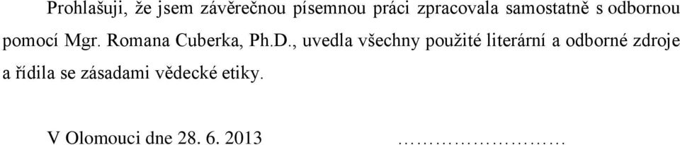 , uvedla všechny použité literární a odborné zdroje a