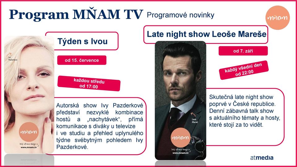 diváky u televize i ve studiu a přehled uplynulého týdne svébytným pohledem Ivy Pazderkové.