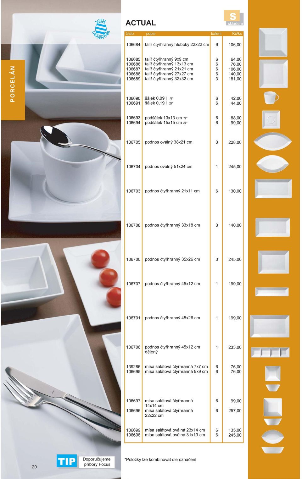 0,00 0708 podnos čtyřhranný x8 cm 40,00 0700 podnos čtyřhranný 5x cm 45,00 0707 podnos čtyřhranný 45x cm 99,00 070 podnos čtyřhranný 45x cm 99,00 070 podnos čtyřhranný 45x cm dělený,00 98 095 mísa