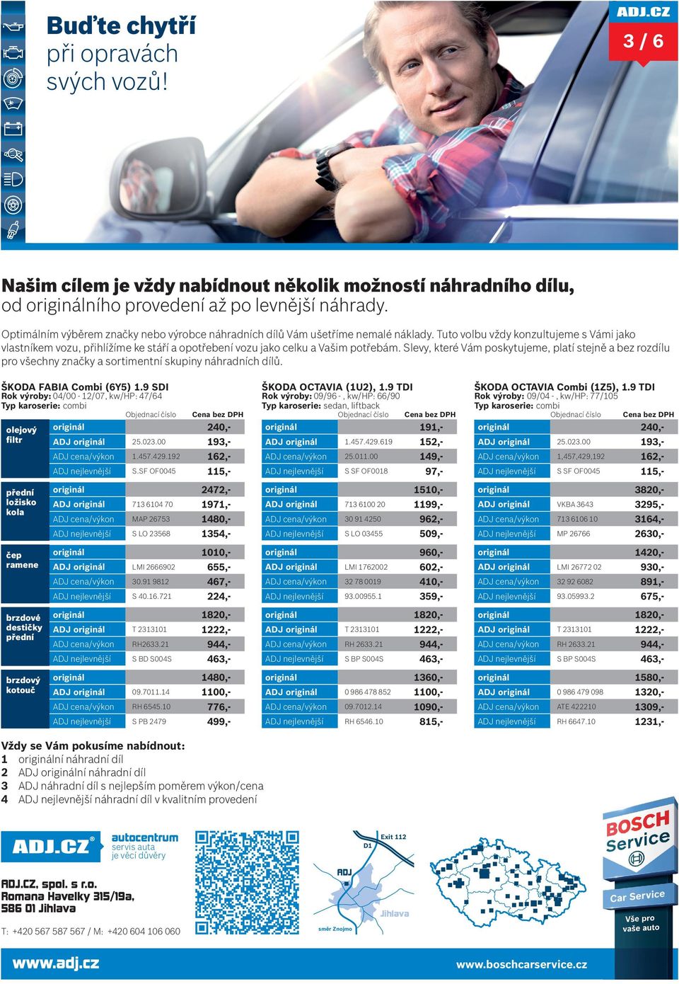 Tuto volbu vždy konzultujeme s Vámi jako vlastníkem vozu, přihlížíme ke stáří a opotřebení vozu jako celku a Vašim potřebám.