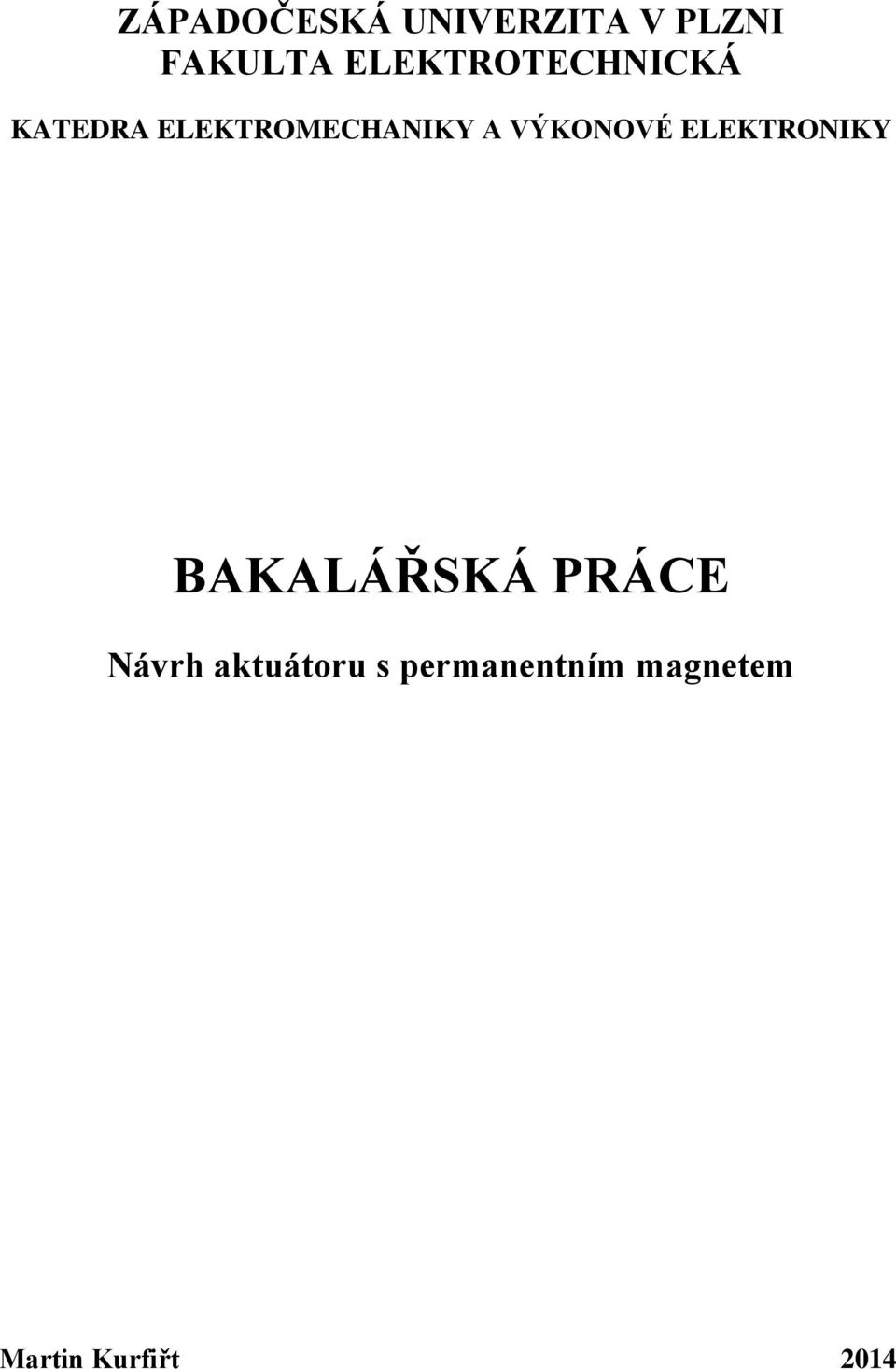 VÝKONOVÉ ELEKTRONIKY BAKALÁŘSKÁ PRÁCE Návrh