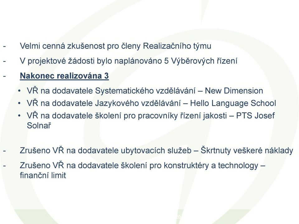 Hello Language School VŘ na dodavatele školení pro pracovníky řízení jakosti PTS Josef Solnař - Zrušeno VŘ na