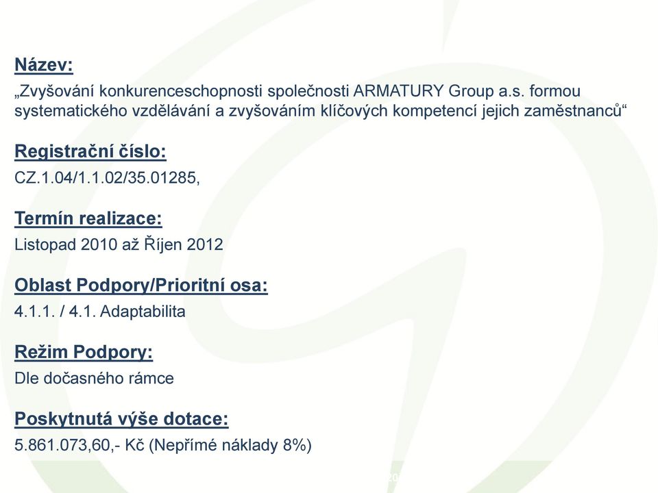 i společnosti ARMATURY Group a.s. formou systematického vzdělávání a zvyšováním klíčových