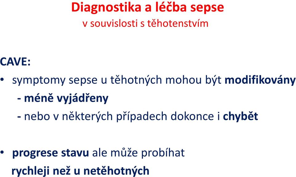 -méně vyjádřeny - nebo v některých případech dokonce i