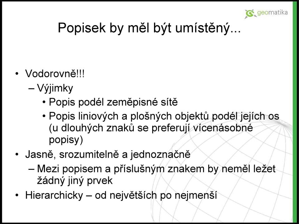 jejích os (u dlouhých znaků se preferují vícenásobné popisy) Jasně,