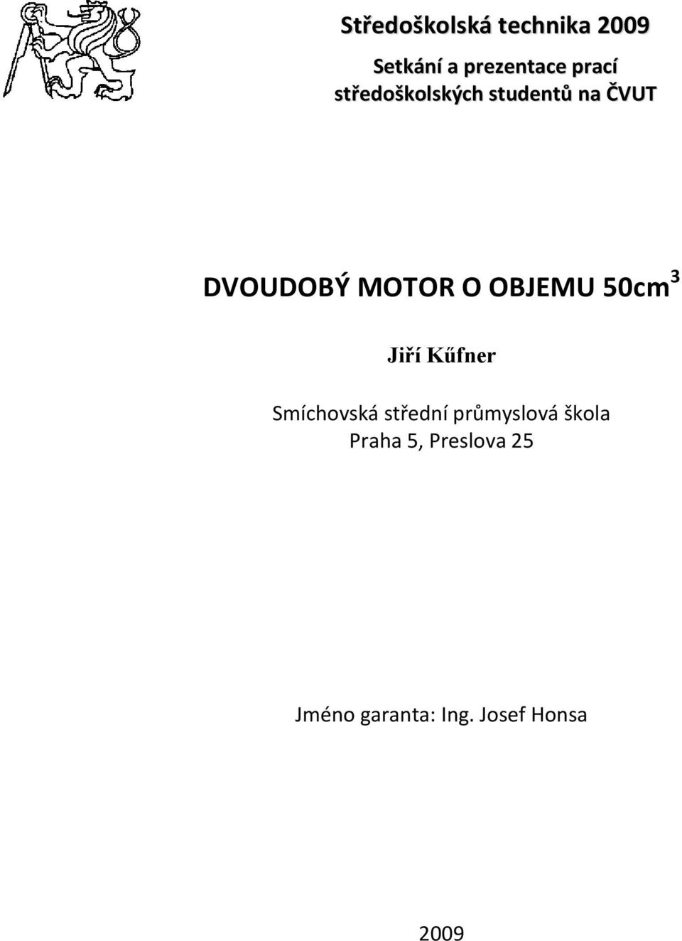 OBJEMU 50cm 3 Jiří Kűfner Smíchovská střední průmyslová