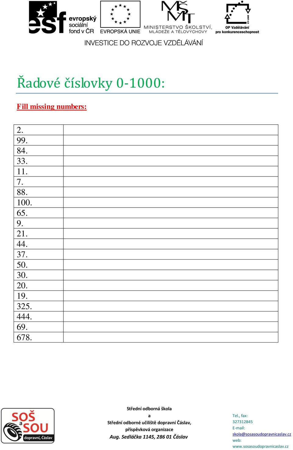 69. 678. Střední odborné učiliště doprvní Čáslv, Aug.