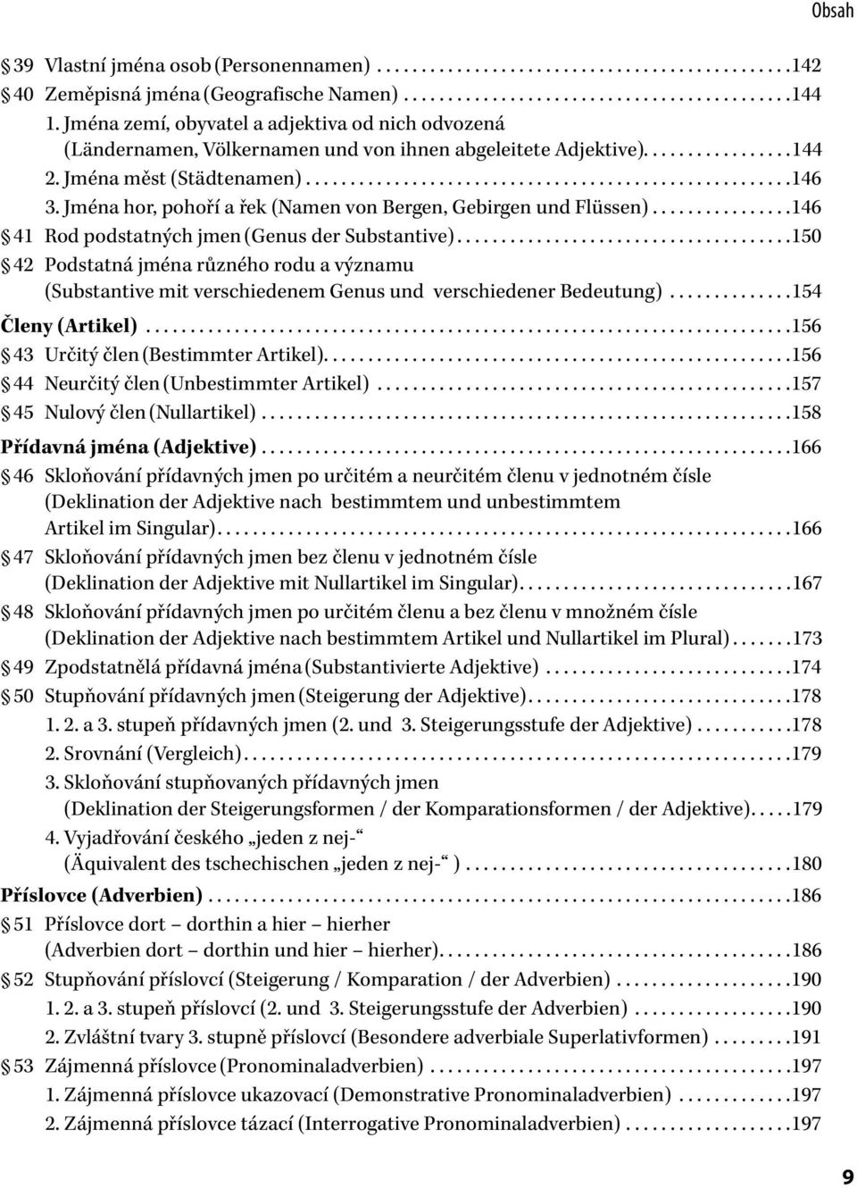 Jména hor, pohoří a řek (Namen von Bergen, Gebirgen und Flüssen)................146 41 Rod podstatných jmen (Genus der Substantive).