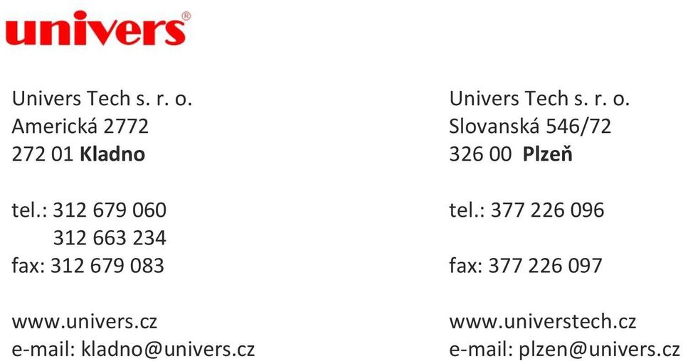 cz e-mail: kladno@univers.cz Univers Tech s. r. o.