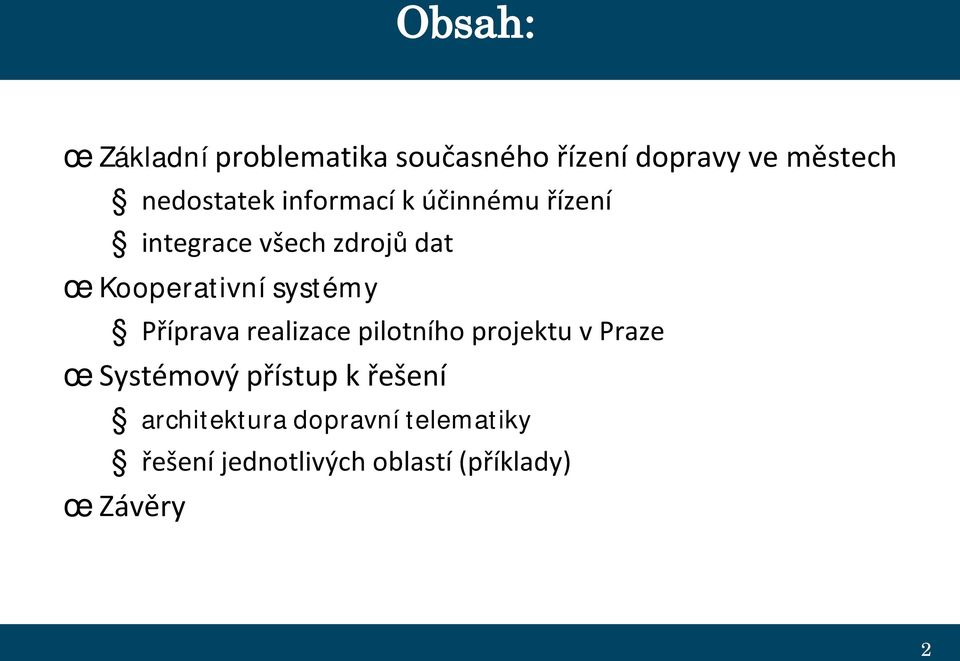 Příprava realizace pilotního projektu v Praze œ Systémový přístup k řešení