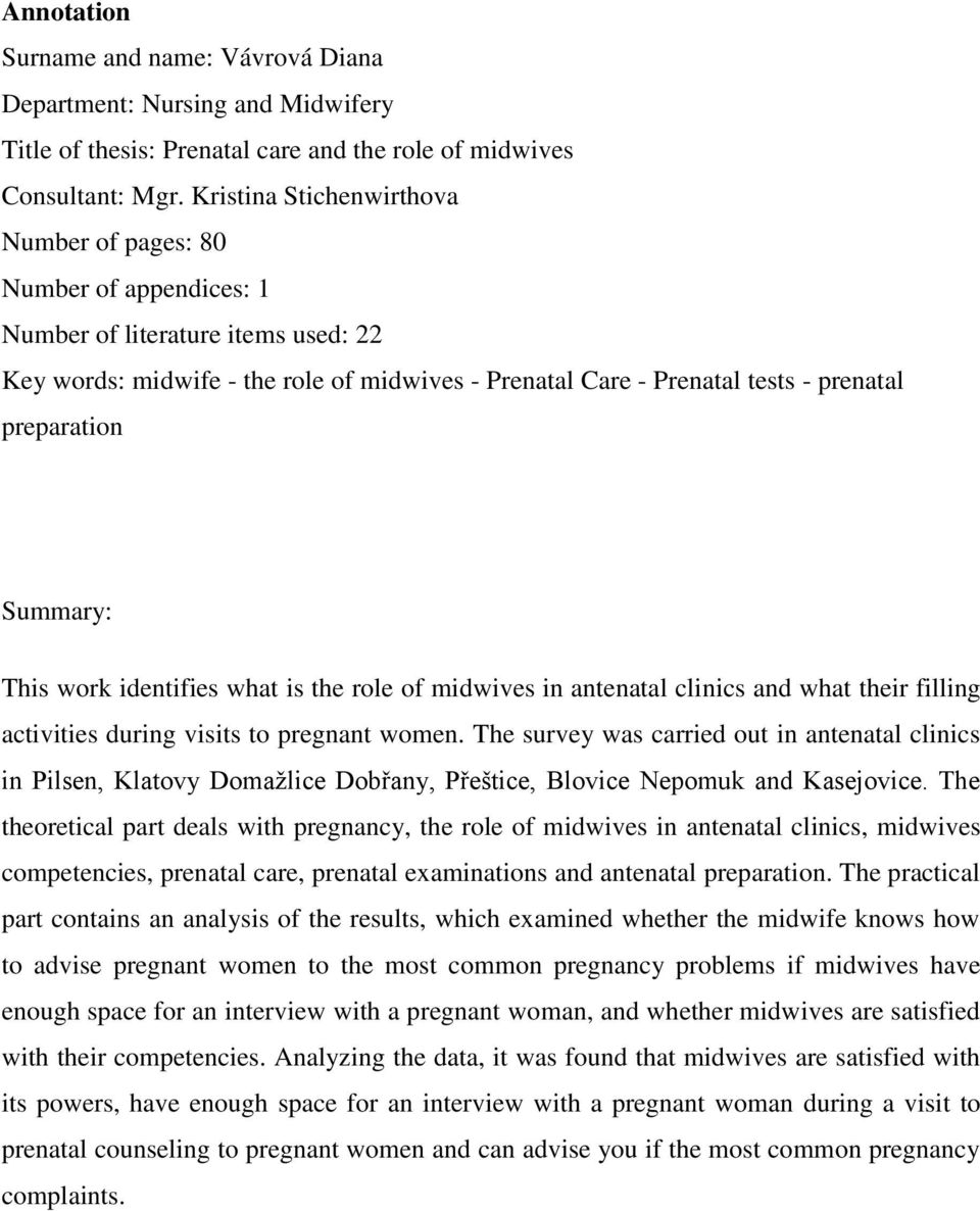 preparation Summary: This work identifies what is the role of midwives in antenatal clinics and what their filling activities during visits to pregnant women.