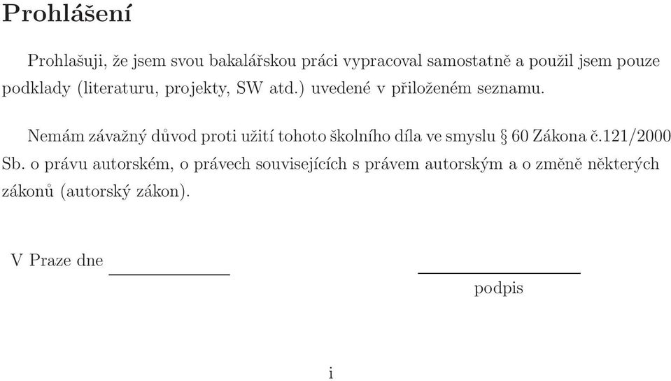 Nemám závažný důvod proti užití tohoto školního díla ve smyslu 60Zákona č.121/2000 Sb.