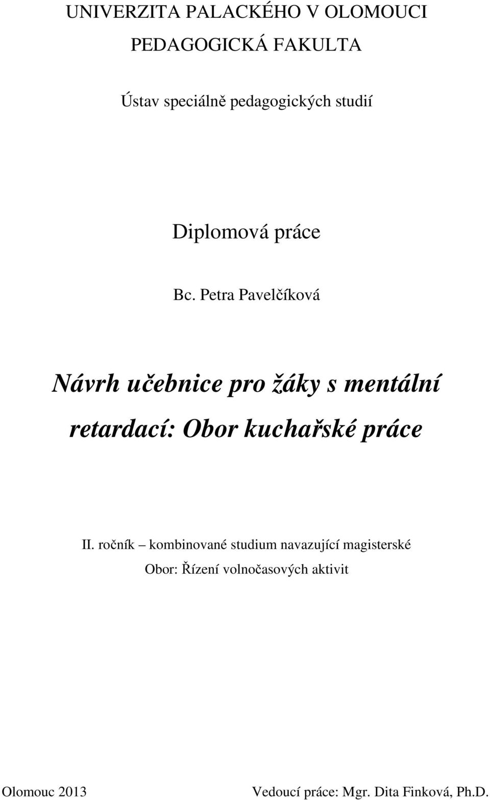 Petra Pavelčíková Návrh učebnice pro žáky s mentální retardací: Obor kuchařské