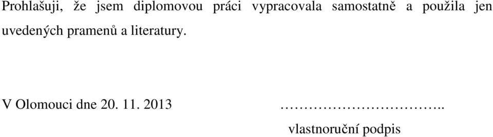 uvedených pramenů a literatury.