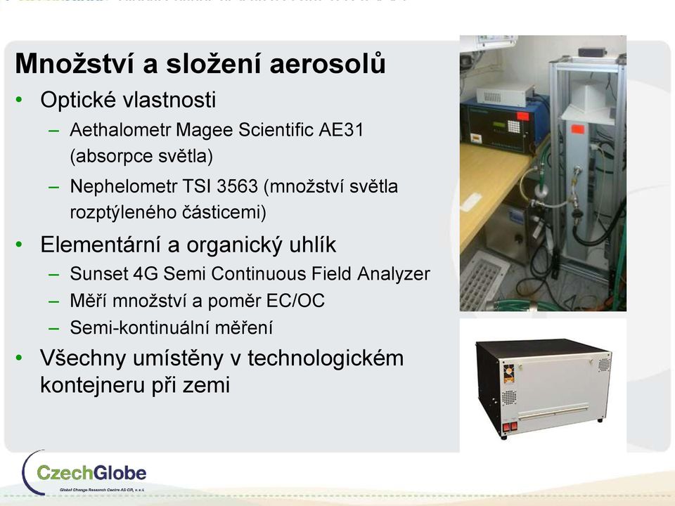 Elementární a organický uhlík Sunset 4G Semi Continuous Field Analyzer Měří množství