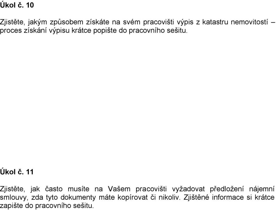 proces získání výpisu krátce popište do pracovního sešitu.