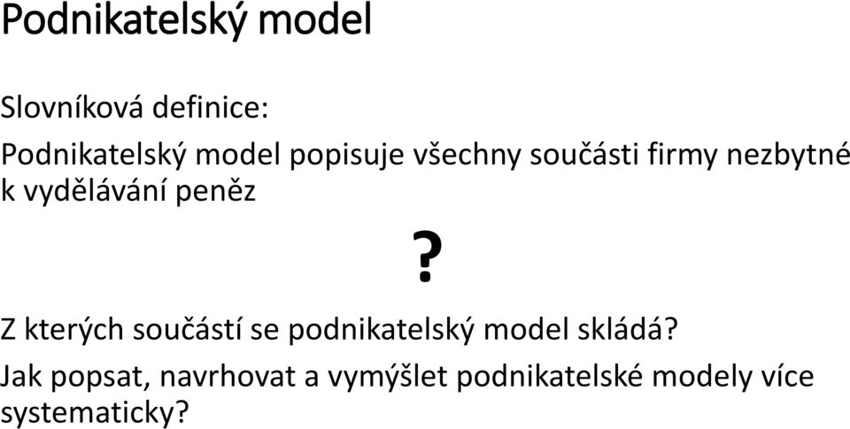 Z kterých součástí se podnikatelský model skládá?