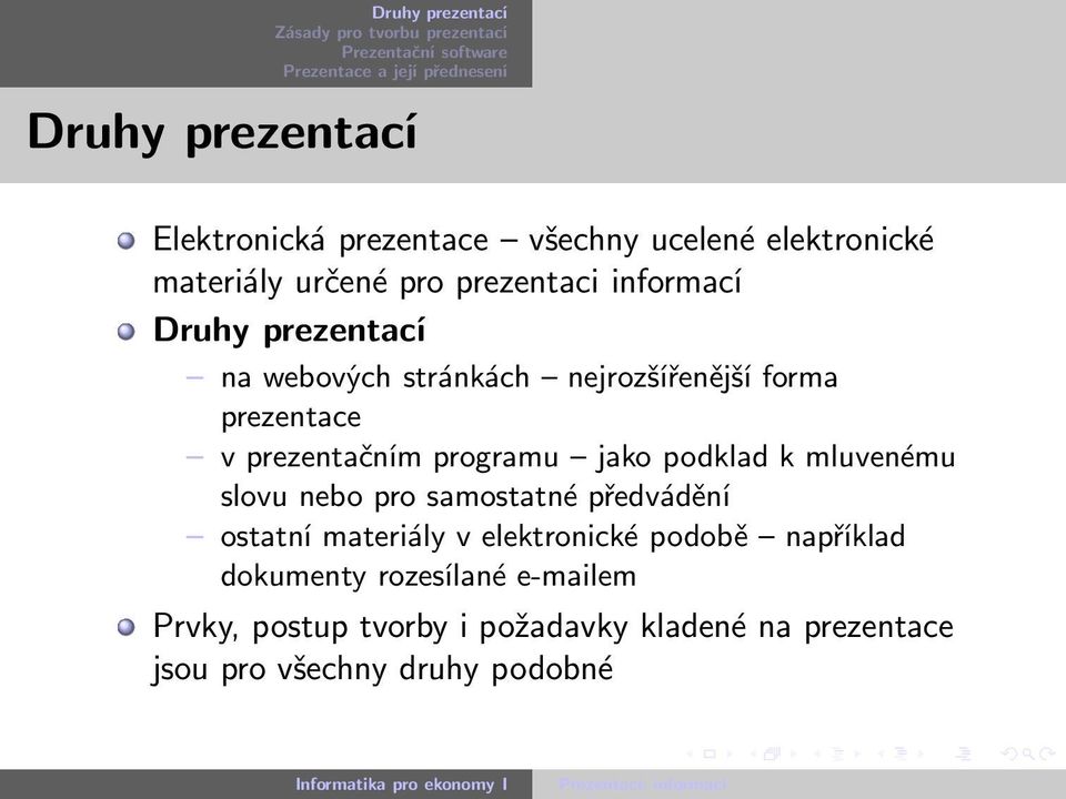 jako podklad k mluvenému slovu nebo pro samostatné předvádění ostatní materiály v elektronické podobě