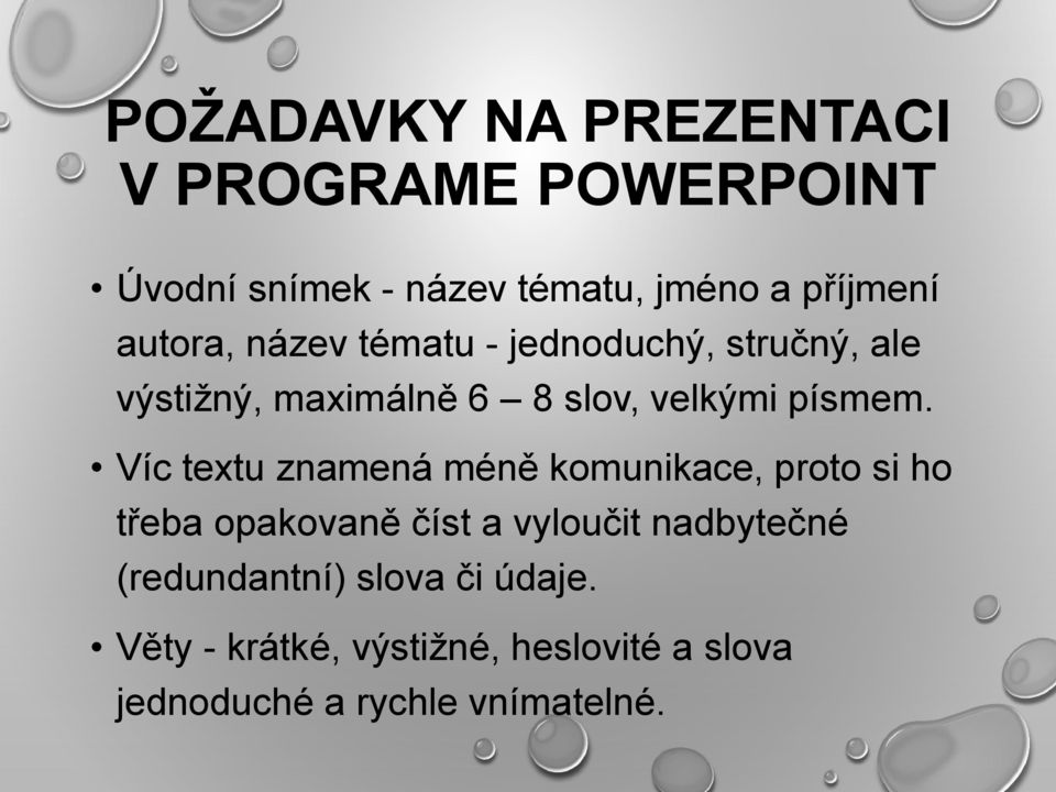 Víc textu znamená méně komunikace, proto si ho třeba opakovaně číst a vyloučit nadbytečné